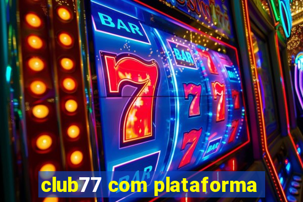 club77 com plataforma